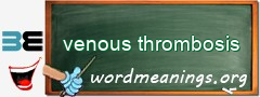 WordMeaning blackboard for venous thrombosis